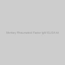 Image of Monkey Rheumatoid Factor IgM ELISA kit